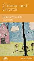 Children and Divorce: Helping When Life Interrupts 1938267885 Book Cover