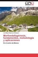 Morfoedafogénesis, fundamentos, metodología y aplicaciones: En el centro de México 3845485647 Book Cover