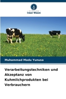 Verarbeitungstechniken und Akzeptanz von Kuhmilchprodukten bei Verbrauchern 6208000890 Book Cover