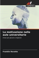 La motivazione nelle aule universitarie (Italian Edition) 6206993833 Book Cover