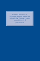 Summary Catalogue of the Additional Medieval Manuscripts in Cambridge University Library acquired before 1940 1843834871 Book Cover