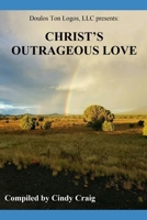 Christ's Outrageous Love 1080446087 Book Cover