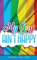 My Gay Ain't Happy B0C8F8M8GT Book Cover