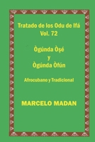 TRATADO DE LOS ODU DE IFA CUBANO Y TRADICIONAL VOL. 72 OGUNDA OSE-OGUNDA OFUN (TRATADO DE LOS 256 ODU DE IFA EN ESPAÑOL) B0BW31GGSR Book Cover