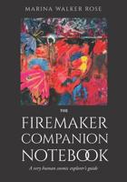 The Firemaker Companion Notebook: A Very Human Cosmic Explorer's Guide 1945586192 Book Cover