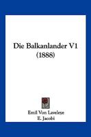 Die Balkanlander V1 (1888) 1168465486 Book Cover