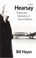 Hearsay: Watercolor Memories of Roxie Mallone 0595471099 Book Cover
