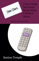 Dear Diary; I Don't Think That Word Means What I Think It Means 1069750530 Book Cover