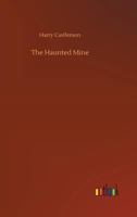 The Haunted Mine 1540530337 Book Cover