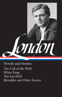 Novels and Stories: The Call of the Wild / White Fang / The Sea-Wolf / Klondike and Other Stories 0940450054 Book Cover