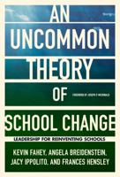 An Uncommon Theory of School Change: Leadership for Reinventing Schools 0807761249 Book Cover