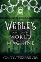 Webley and The World Machine 1981268502 Book Cover