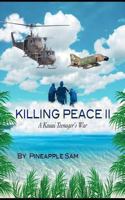 Killing Peace II: A Kauai Teenagers War 1490908838 Book Cover