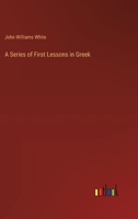 A Series of First Lessons in Greek 3368629921 Book Cover