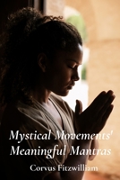 Mystical Movements' Meaningful Mantras: Chanting, Meditation And Ritual In Different Religious Practices B0F1Z3DVQ9 Book Cover