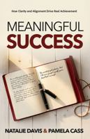 Meaningful Success: How Clarity and Alignment Drive Real Achievement B0H4RJ2WLH Book Cover