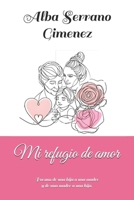 Mi refugio de amor: Poesías de una hija a una madre y de una madre a una hija. (Spanish Edition) B0DV2YWHLR Book Cover