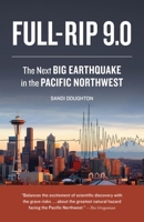 Full-Rip 9.0: The Next Big Earthquake in the Pacific Northwest 1570619425 Book Cover