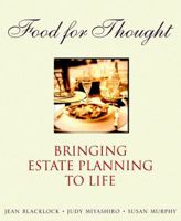 Food for Thought: Bringing Estate Planning to Life 047164644X Book Cover