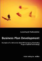 Business Plan Development: Example of a University Spin Off Company Marketing Plug-In Hybrid Technology 3836447789 Book Cover