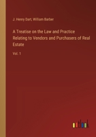 A Treatise on the Law and Practice Relating to Vendors and Purchasers of Real Estate: Vol. 1 3368720252 Book Cover