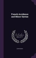 French Accidence and Minor Syntax 1358948844 Book Cover