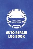 Auto Repair Log Book: Log Book to Record Your Car or Vehicles Repairs and Maintenance (6696 Repair or Maintenance Entries) 1092109749 Book Cover