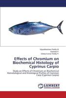 Effects of Chromium on Biochemical Histology of Cyprinus Carpio 3659370908 Book Cover