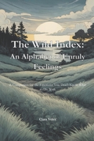 The Wild Index: An Alphabet of Unruly Feelings: A Companion for the Emotions You Don't Know What to Do With B0FHW6WNZP Book Cover