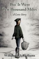 Tho' It Were Ten Thousand Miles: A Love Story 1456794973 Book Cover