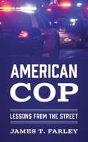American Cop: Lessons From The Street 1977249396 Book Cover