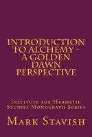Introduction to Alchemy - A Golden Dawn Perspective 1539769062 Book Cover
