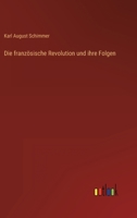 Die Franzosische Revolution Und Ihre Folgen (1838) 1161091629 Book Cover