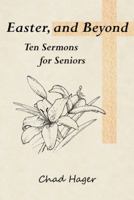 Easter, and Beyond 1512774243 Book Cover