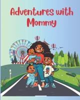 Adventures with Mommy B0F6J6Y2MH Book Cover