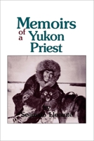 Memoirs of a Yukon Priest 0878403612 Book Cover