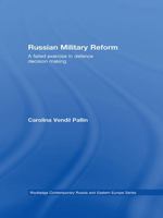 Russian Military Reform: A Failed Exercise in Defence Decision Making 0415674859 Book Cover