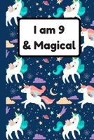 I am 9 & Magical: Unicorn Birthday Gift for Girl and kids Blank Lined Notebook Journal & Planner 6 x 9 inches, College Ruled Lined,110 Pages 1692627287 Book Cover