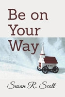 Be on Your Way B089M1FGG6 Book Cover