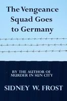 The Vengeance Squad Goes To Germany 0990318141 Book Cover