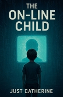 The Online Child B0G6QNQTCL Book Cover