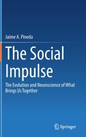 The Social Impulse: The Evolution and Neuroscience of What Brings Us Together 3031084381 Book Cover