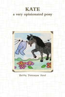 Kate-A Very Opinionated Pony 1312079495 Book Cover