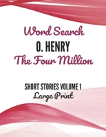 O. Henry The Four Million Word Search Volume 1 Large Print 0999808850 Book Cover