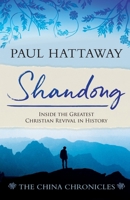 Shandong: Inside the Greatest Christian Revival in History (The China Chronicles) 1786411083 Book Cover