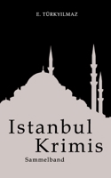 Istanbul Krimis: Sammelband (German Edition) 3384587413 Book Cover