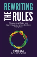 Rewriting the Rules : A Leadership Model for a Neuroinclusive, Human-Centered Workplace 1953315607 Book Cover
