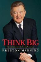 Think Big: My Adventures in Life and Democracy 0771056753 Book Cover