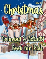 Christmas Coloring and Activity Book for Kids : Coloring Pages, Dot to Dot Puzzles, Word Search, Word Scramble, Mazes, Color by Number, Drawing and More 1713310503 Book Cover