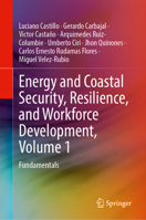 Energy and Coastal Security, Resilience, and Workforce Development, Volume 1: Fundamentals 3032083087 Book Cover